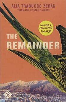 The Remainder : Shortlisted for the 2019 Man Booker International Prize