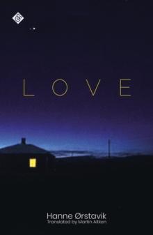 Love : Winner of the 2019 PEN America Translation Prize