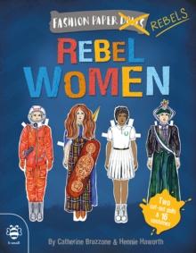 Rebel Women : Discover history through fashion