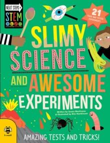 Slimy Science and Awesome Experiments : Amazing tests and tricks!