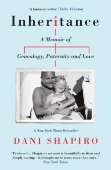 Inheritance : A Memoir Of Genealogy, Paternity, And Love