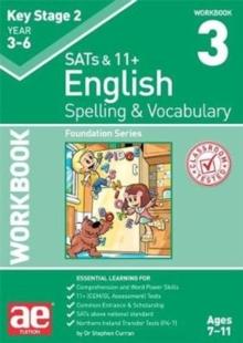 KS2 Spelling & Vocabulary Workbook 3 : Foundation Level