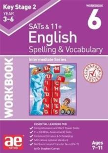 KS2 Spelling & Vocabulary Workbook 6 : Intermediate Level