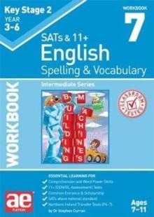 KS2 Spelling & Vocabulary Workbook 7 : Intermediate Level