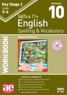 KS2 Spelling & Vocabulary Workbook 10 : Advanced Level