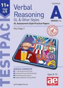 11+ Verbal Reasoning Year 4/5 GL & Other Styles Testpack A Papers 1-4 : GL Assessment Style Practice Papers