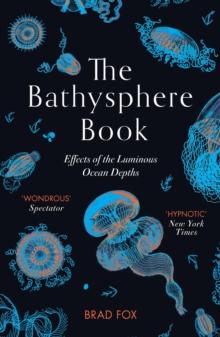 The Bathysphere Book : Effects of the Luminous Ocean Depths