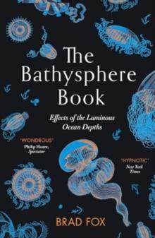 The Bathysphere Book : Effects of the Luminous Ocean Depths