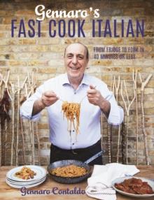 Gennaro's Fast Cook Italian : From fridge to fork in 40 minutes or less