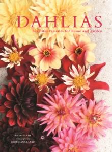 Dahlias : Beautiful varieties for home and garden