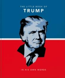 The Little Book of Trump : In His Own Words