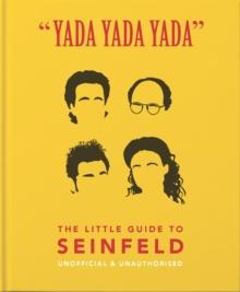 Yada Yada Yada: The Little Guide to Seinfeld : The book about the show about nothing