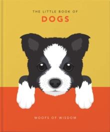 The Little Book of Dogs : Woofs of Wisdom