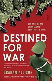 Destined for War : can America and China escape Thucydides Trap?