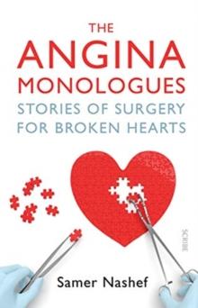 The Angina Monologues : stories of surgery for broken hearts