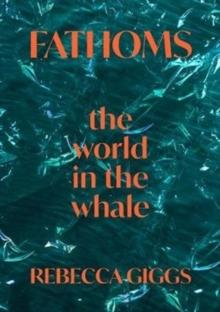 Fathoms : the world in the whale