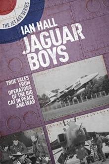 Jaguar Boys : True Tales from the Operators of the Big cat in Peace and War