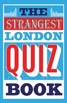 The Strangest London Quiz Book