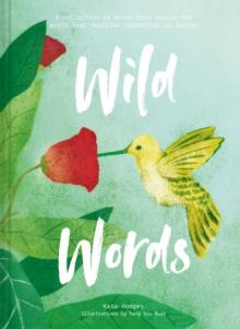 Wild Words : A collection of words from around the world that describe happenings in nature