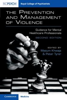 The Prevention and Management of Violence : Guidance for Mental Healthcare Professionals