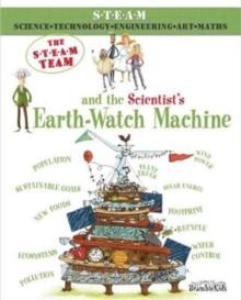 The STEAM Team : and the Scientist's Earth-Watch Machine