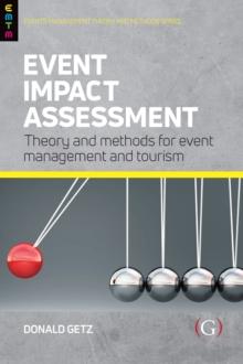 Event Impact Assessment : Theory and methods for event management and tourism