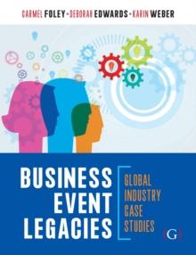 Business Event Legacies : Global industry case studies