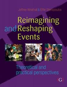 Reimagining and Reshaping Events : Theoretical and practical perspectives