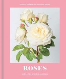 Roses : Beautiful varieties for home and garden