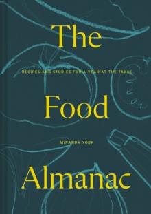 The Food Almanac : Recipes And Stories For A Year At The Table