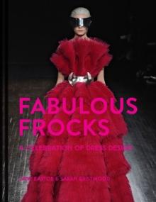 Fabulous Frocks : A celebration of dress design