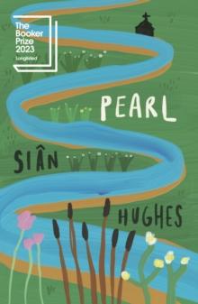 Pearl : Longlisted for the Booker Prize 2023