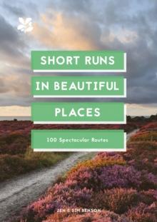 Short Runs in Beautiful Places : 100 Spectacular Routes