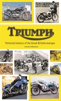 Triumph : Pictorial History of the Great British Marque