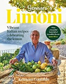 Gennaro's Limoni : Vibrant Italian Recipes Celebrating the Lemon