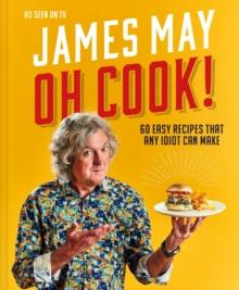 Oh Cook! : 60 easy recipes that any idiot can make