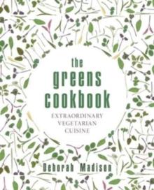 The Greens Cookbook : Extraordinary Vegetarian Cuisine