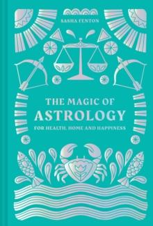 The Magic of Astrology : for health, home and happiness