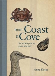 From Coast & Cove : An Artists Year in Paint and Pen