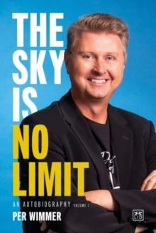 The Sky is No Limit : An autobiography (volume one)