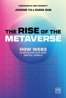 The Rise of the Metaverse : An essential guide to Web3