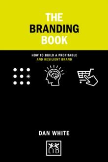 The Smart Branding Book : How To Build A Profitable And Resilient Brand