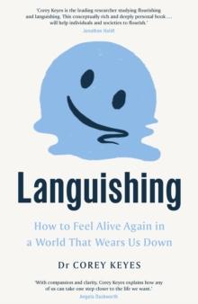 Languishing : How to Feel Alive Again in a World That Wears Us Down