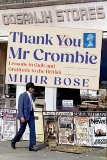 Thank You Mr Crombie : Lessons in Guilt and Gratitude to the British