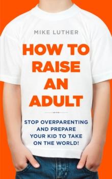 How to Raise an Adult