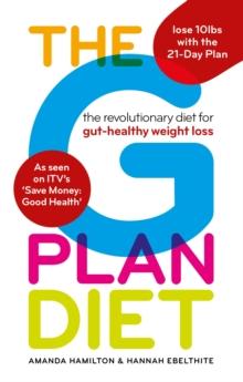 The G Plan Diet : The revolutionary diet for gut-healthy weight loss