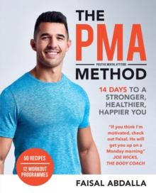 The PMA Method : Stronger, Leaner, Fitter in 14 days...