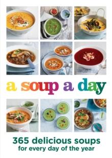 A Soup a Day : 365 delicious soups for every day of the year