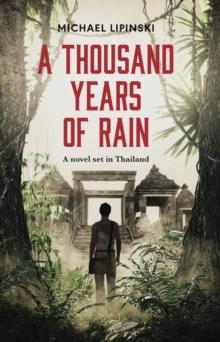 Thousand Years of Rain : A novel set in Thailand