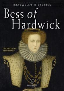 Bradwells Histories : Bess of Hardwick